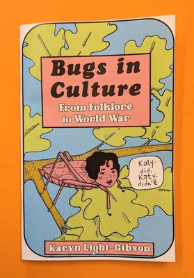 Bugs in Culture: From Folklore to World War (Zine)