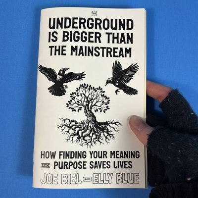 The Underground Is Bigger than the Mainstream (Zine)