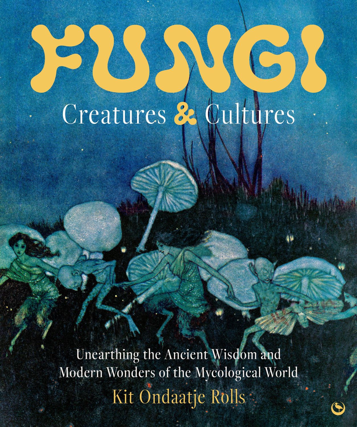 Fungi: Creatures &amp; Cultures