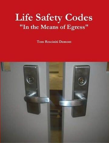 "LIFE SAFETY CODES 'IN THE MEANS OF EGRESS'" BOOKS 2009, 2012, 2015.