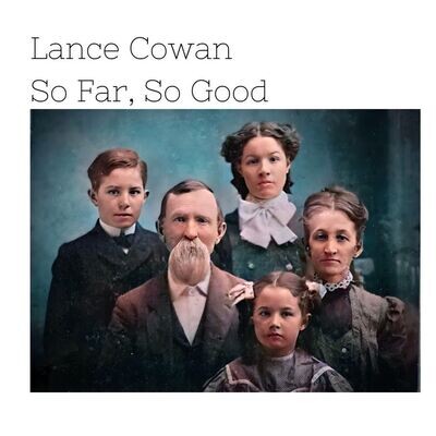 Lance Cowan - So Far So Good