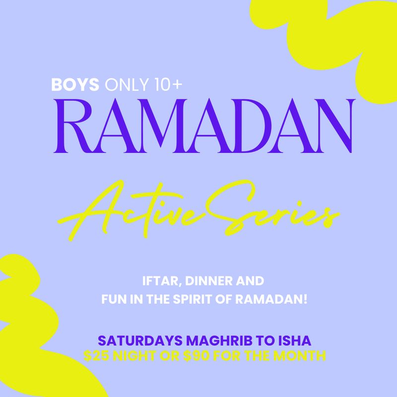 Ramadan ACTIVE Night (Saturdays) BOYS Ages 10+