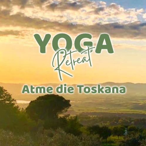 &quot;Atme die Toskana&quot; Yoga Retreat        25.7. - 1.8.  26, Toskana, IT