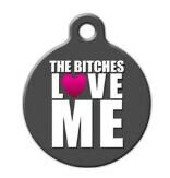 The BITCHES Love Me Dog Tag Art - Designer Art Dog Tag