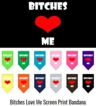 Bitches Love Me Screen Print Pet Bandana - Solid Colors