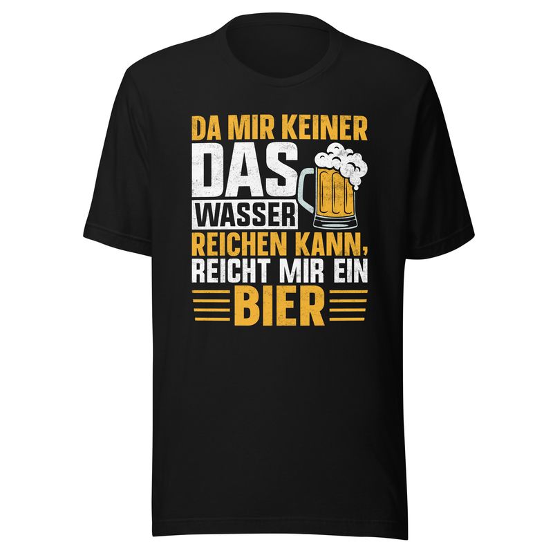 Unisex T-Shirt &quot;Since no one can hold a candle to me, a beer is enough for me&quot;