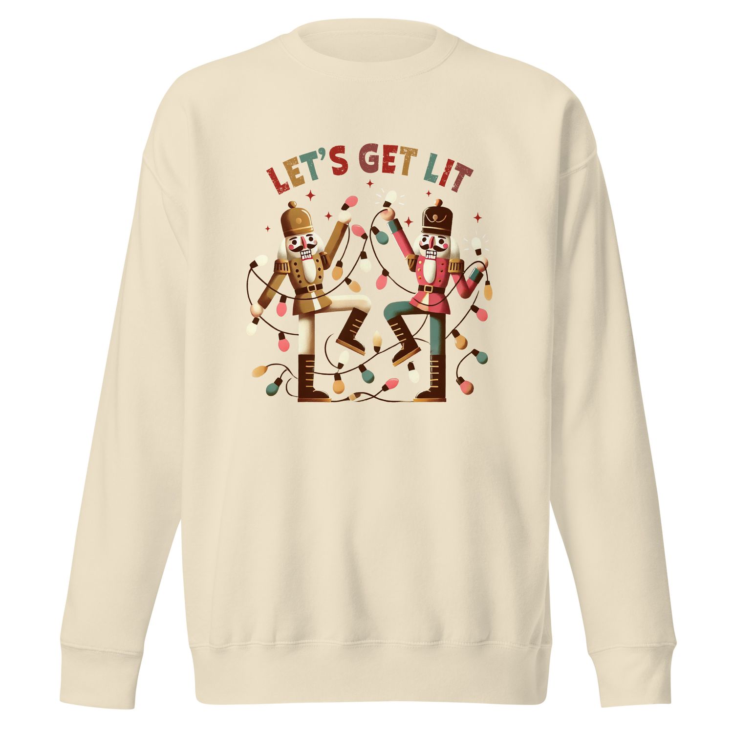 Premium Unisex Sweater - &quot;Lets Get Lit&quot; Nutcracker