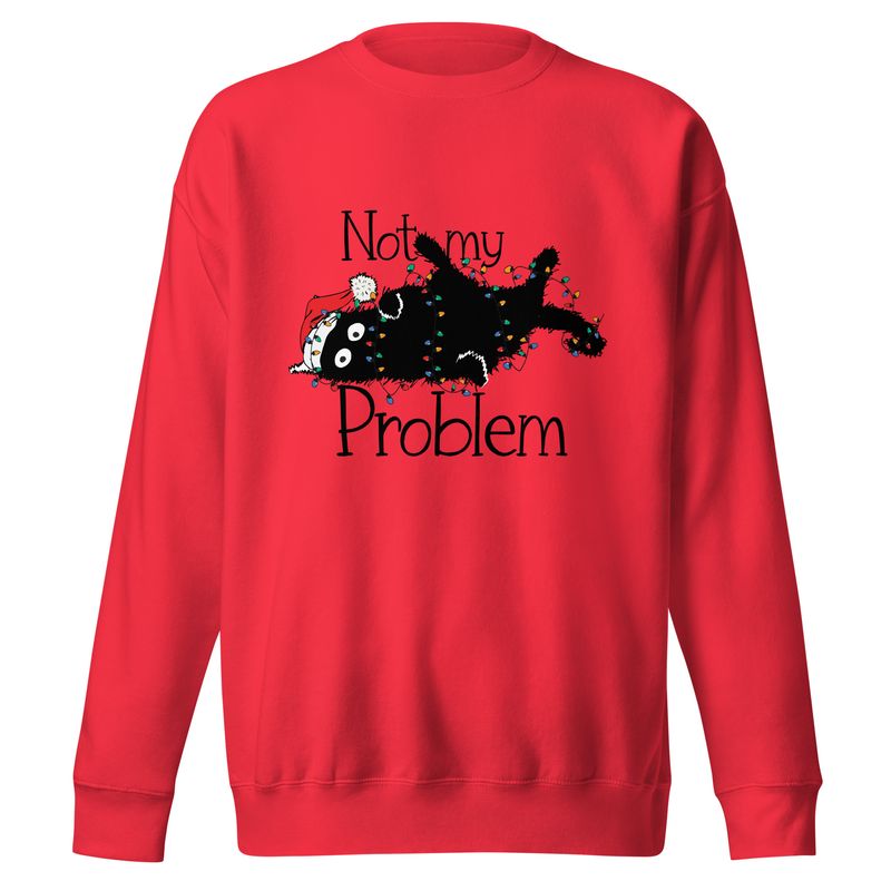 Premium Unisex Pullover - &quot;Not My Problem&quot; Schwarze Katze