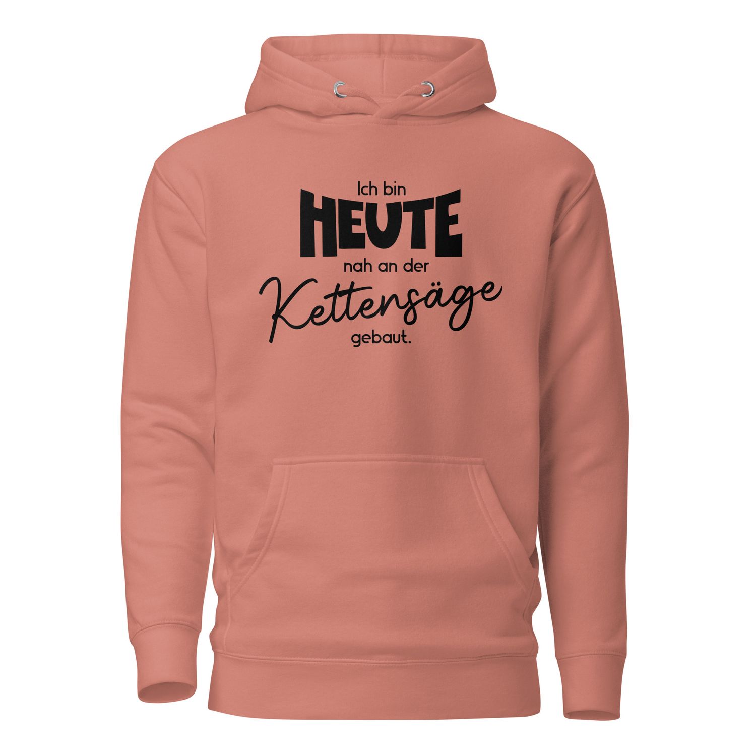 Premium unisex hoodie with saying &quot;I&#39;m built close to the chainsaw today&quot;