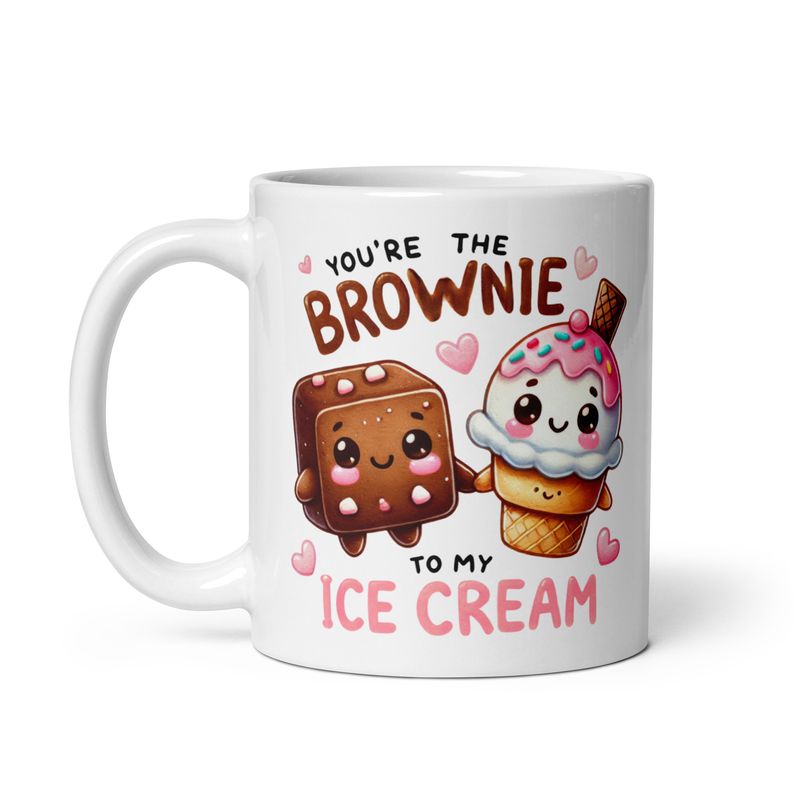 Ceramic Mug &quot;You&#39;re the Brownie to My Ice Cream&quot;