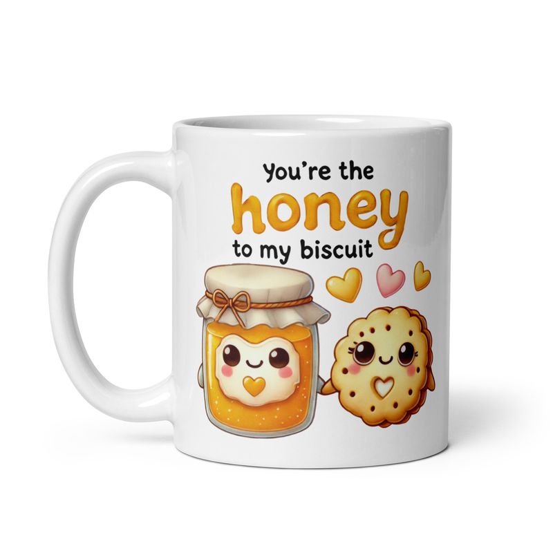 Ceramic mug &quot;You&#39;re the Honey to My Biscuit&quot;