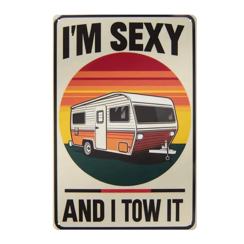 Tin Sign &quot;Im Sexy And I Tow It&quot; Caravan