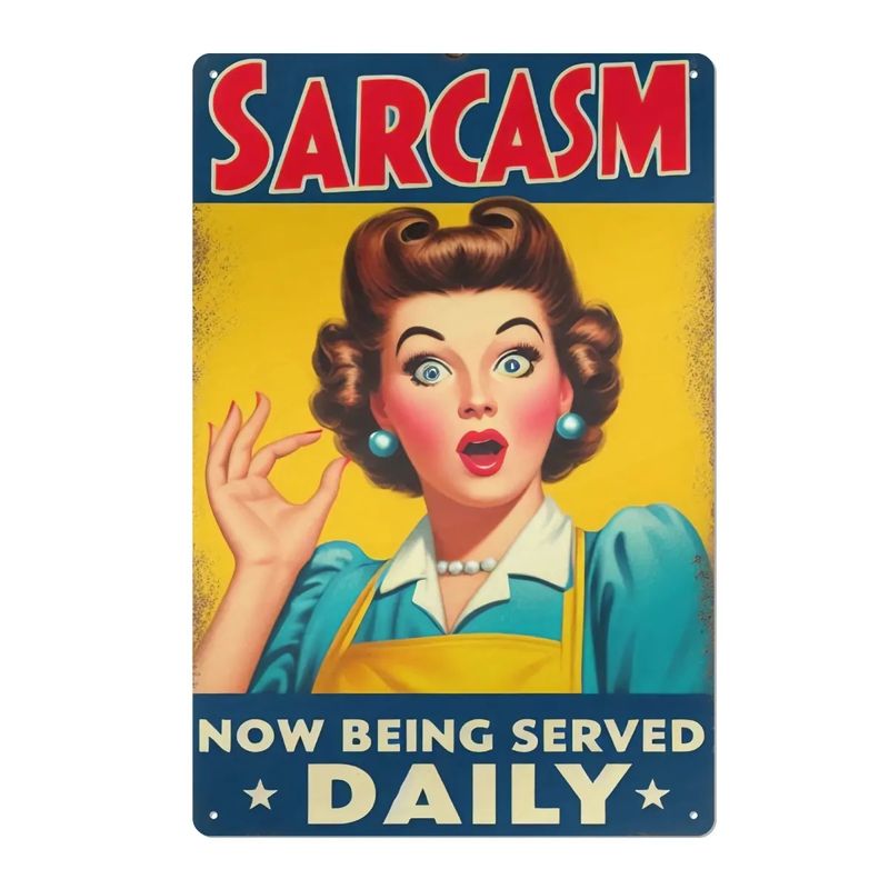 Vintage Tin Sign &quot;Sarcasm Now Being Served Daily&quot;.
