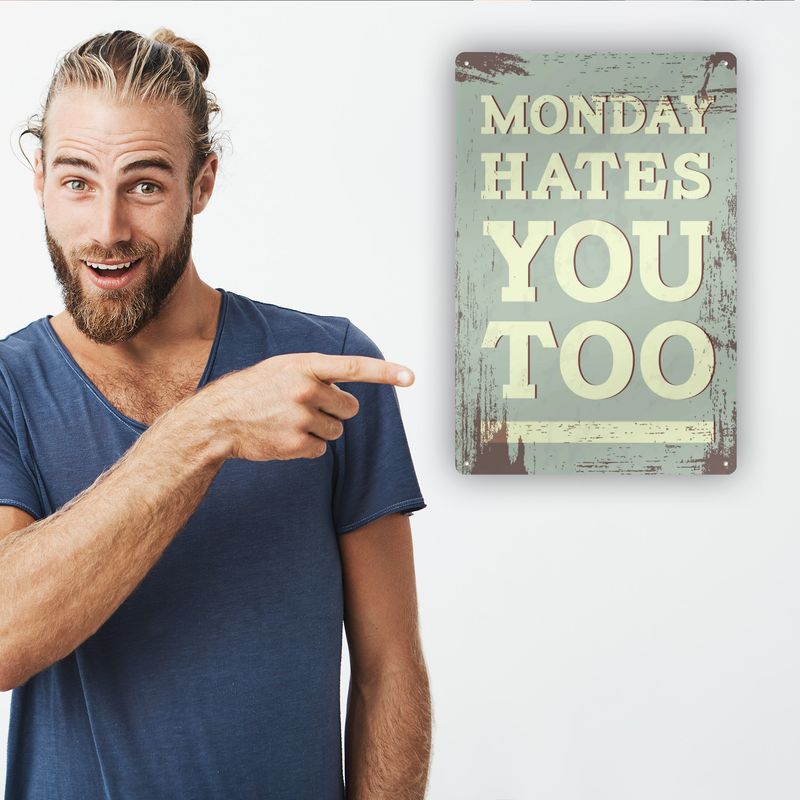 Tin Sign &quot;Monday Hates You Too&quot;