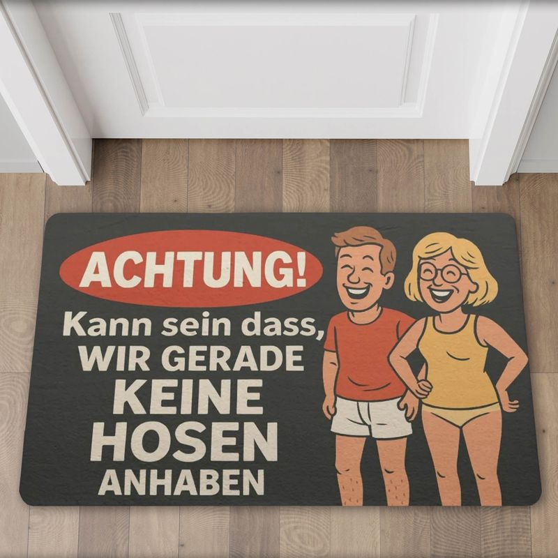 Doormat &quot;Attention! We may not be wearing any pants right now&quot;