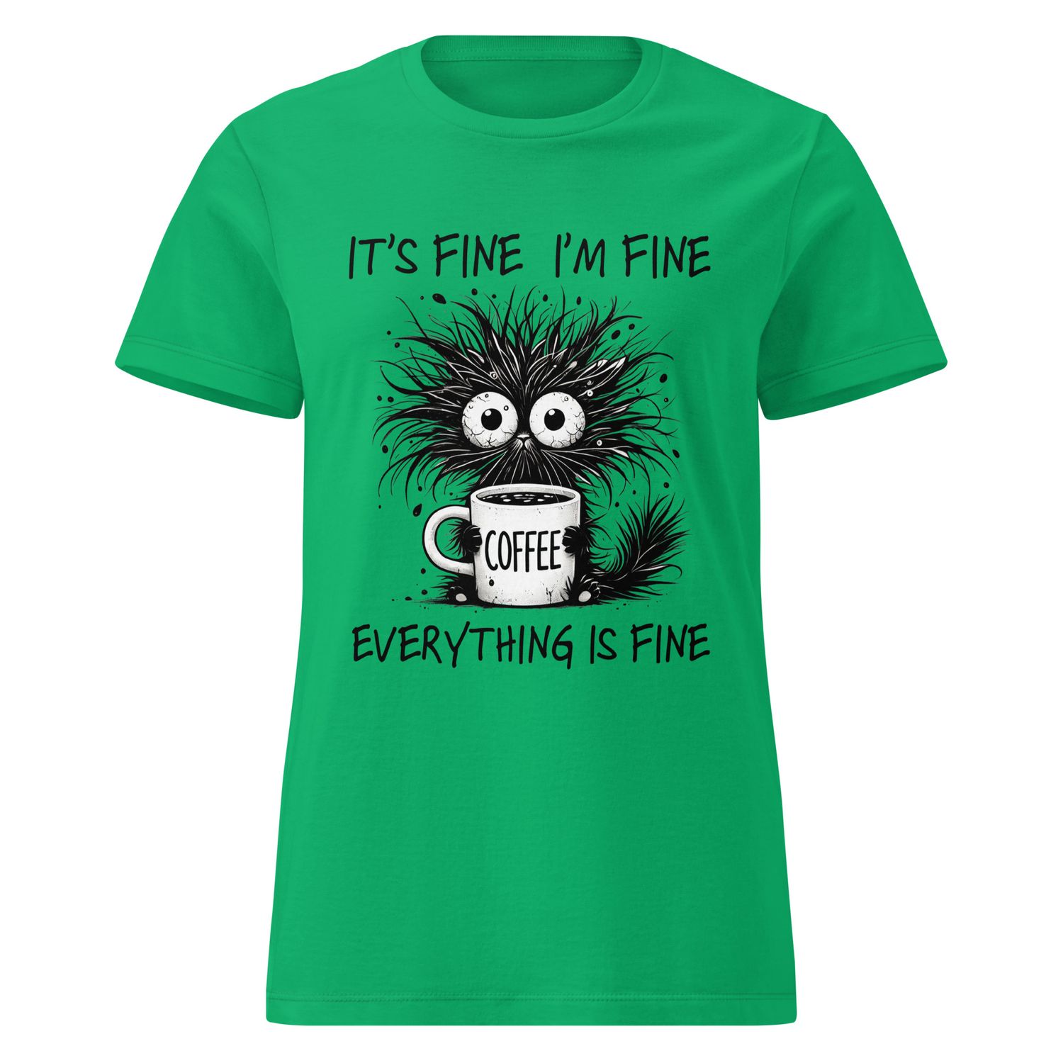 Women&#39;s T-Shirt &quot;It&#39;s Fine. I&#39;m Fine. Everything is Fine.&quot;