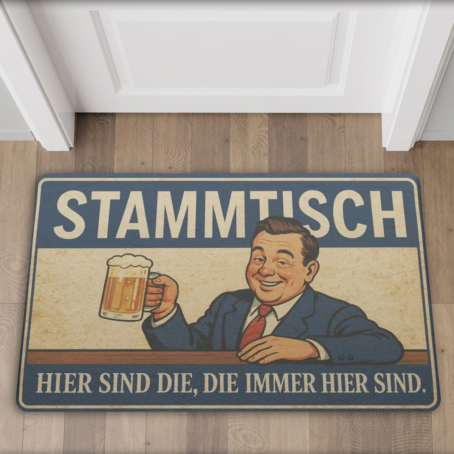 Funny doormat “Stammtisch – Here are the ones who are always here.”