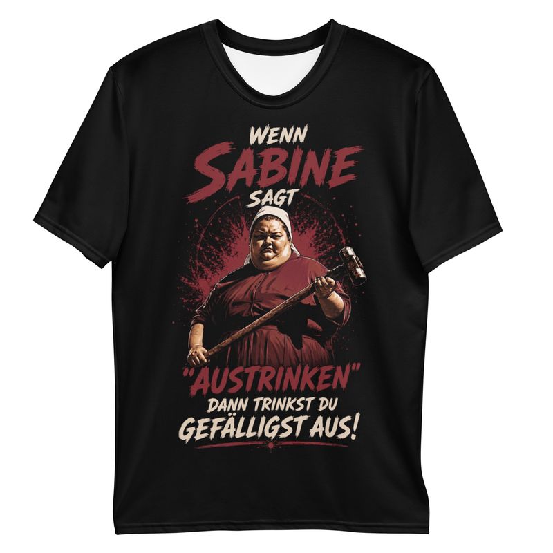 When Sabine Says "Finish Your Drink," You Better Finish It! – Funny Sabine Fun T-Shirt