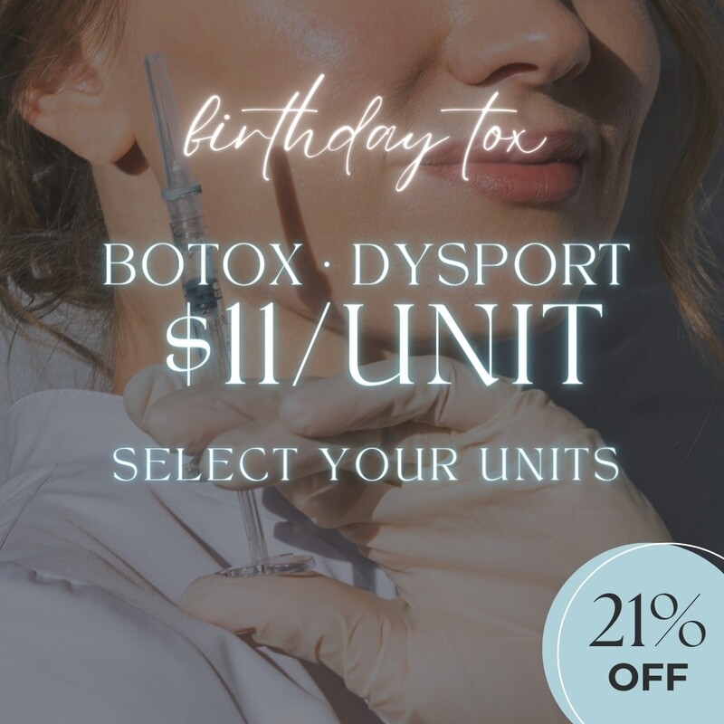 Birthday Botox | $11/Unit Botox® or Dysport®