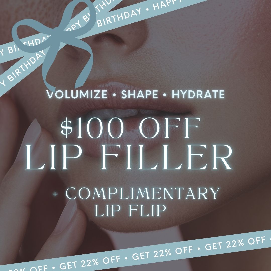Birthday Pout | $100 Off Lip Filler + Complimentary Lip Flip