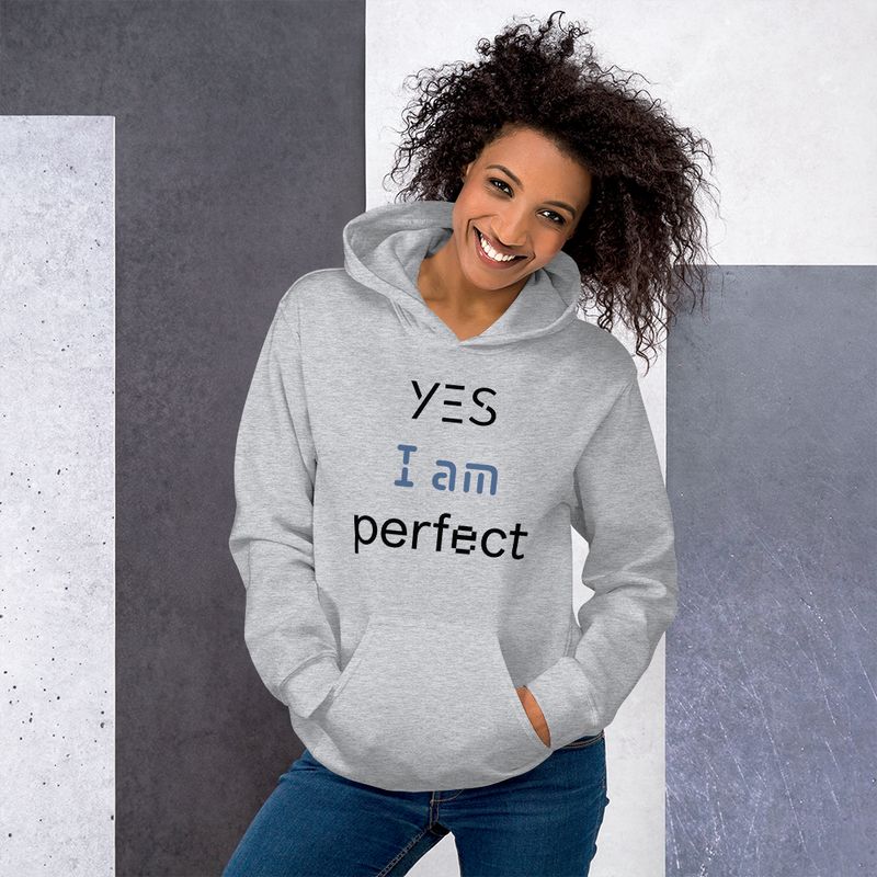 Hoodie Yes I am perfect