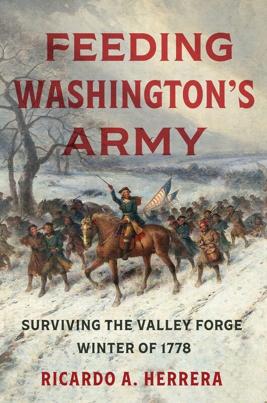 Feeding Washington&#39;s Army