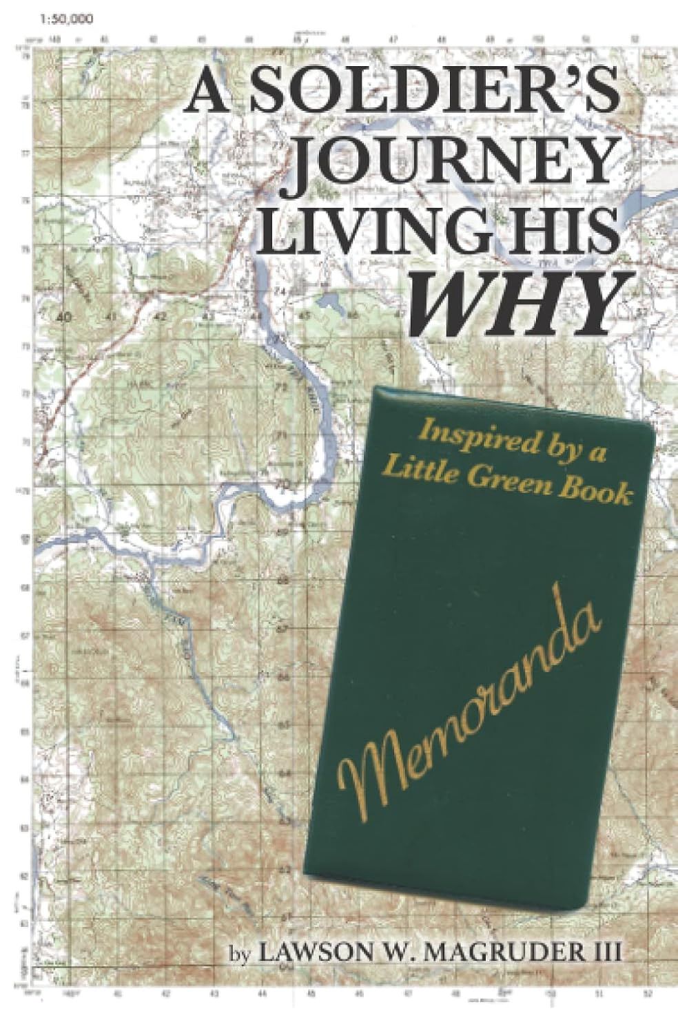 A Soldier&#39;s Journey Living His Why