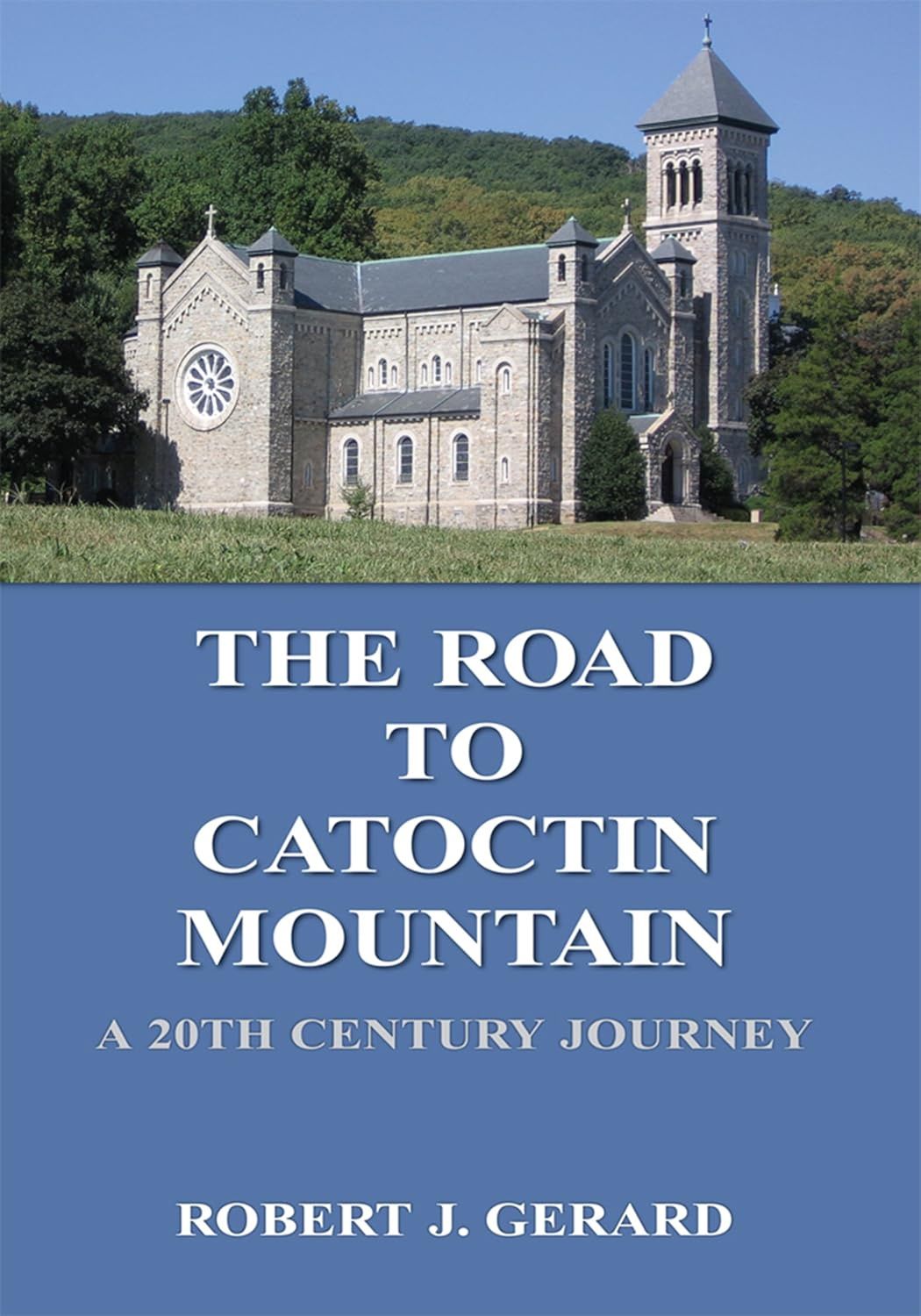 The Road to Catoctin Mountain: A 20th Century Journey