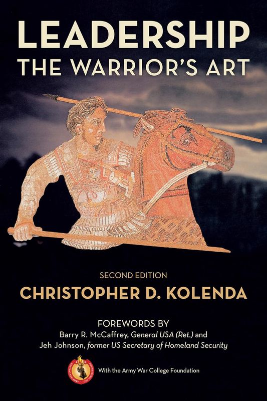 Leadership: The Warrior&#39;s Art