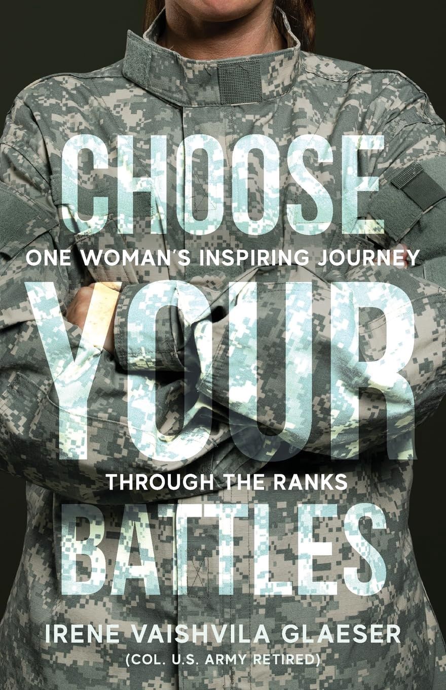 Choose Your Battles: One Woman&#39;s Inspiring Journey through the Ranks