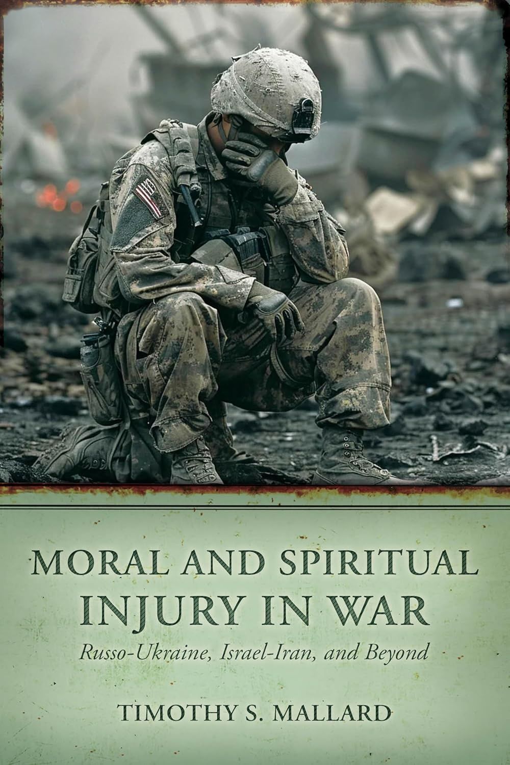 Moral and Spiritual Injury in War: Russo-Ukraine, Israel-Iran, and Beyond