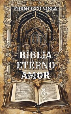 Bíblia Eterno Amor de Francisco Viela E-book (Pré-Venda)