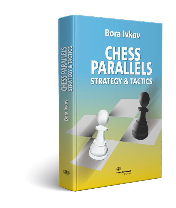 CHESS PARALLELS - Strategy and Tactics by Bora Ivkov