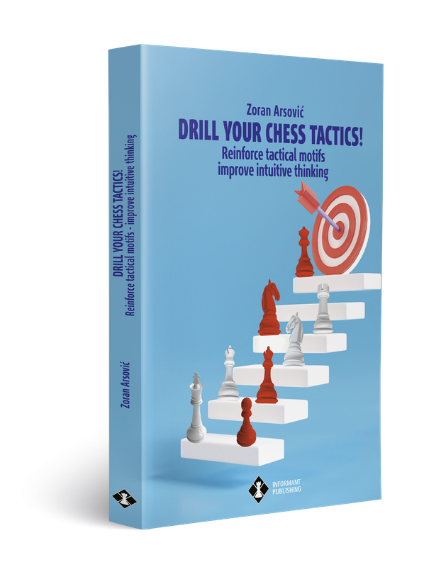 DRILL YOUR CHESS TACTICS! by Zoran Arsovic