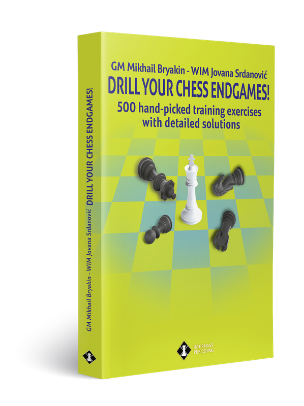 DRILL YOUR CHESS ENDGAMES! - by GM Mikhail Bryakin and WIM Jovana Srdanović