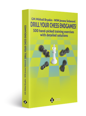 DRILL YOUR CHESS ENDGAMES! - by GM Mikhail Bryakin and WIM Jovana Srdanović