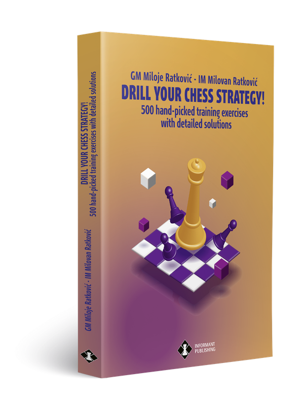 DRILL YOUR CHESS STRATEGY!  by Miloje Ratković and Milovan Ratković