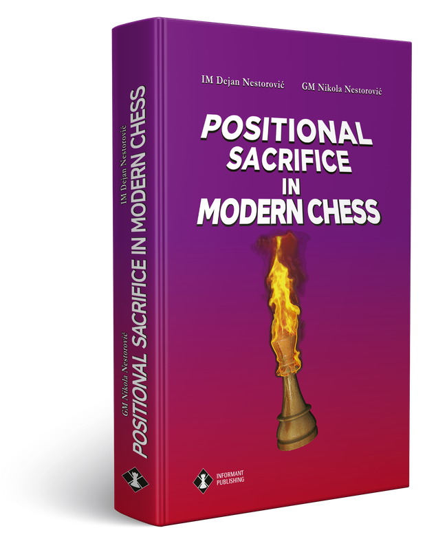 Positional Sacrifice in Modern Chess - Dejan Nestorovic and Nikola Nestorovic