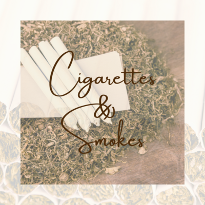 Cigarettes &amp; Smokes