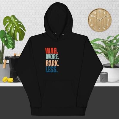 Wag more, bark less unisex hoodie