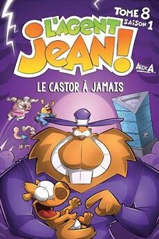 Agent Jean / Le Castor à Jamais