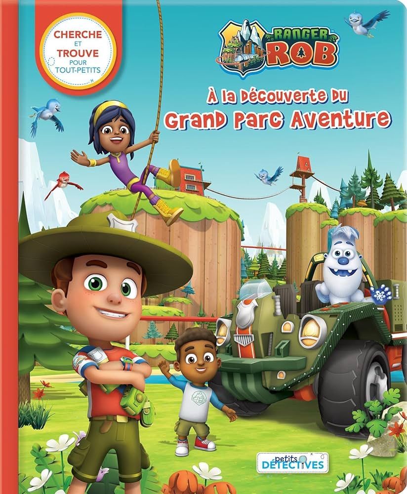 Ranger Rob : À La Découverte du Grand Parc Aventure