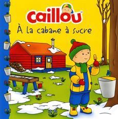 Caillou - À La Cabane à Sucre