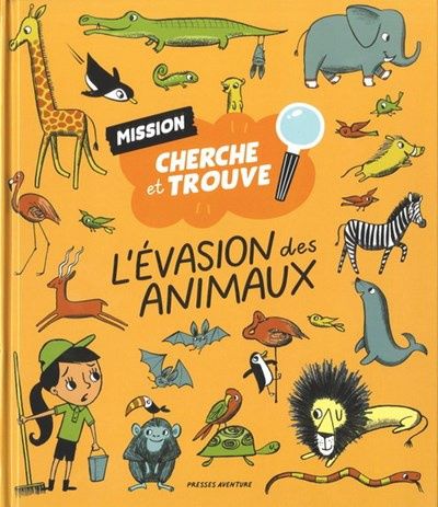 Mission Cherche et Trouve / L&#39;Évasion des Animaux