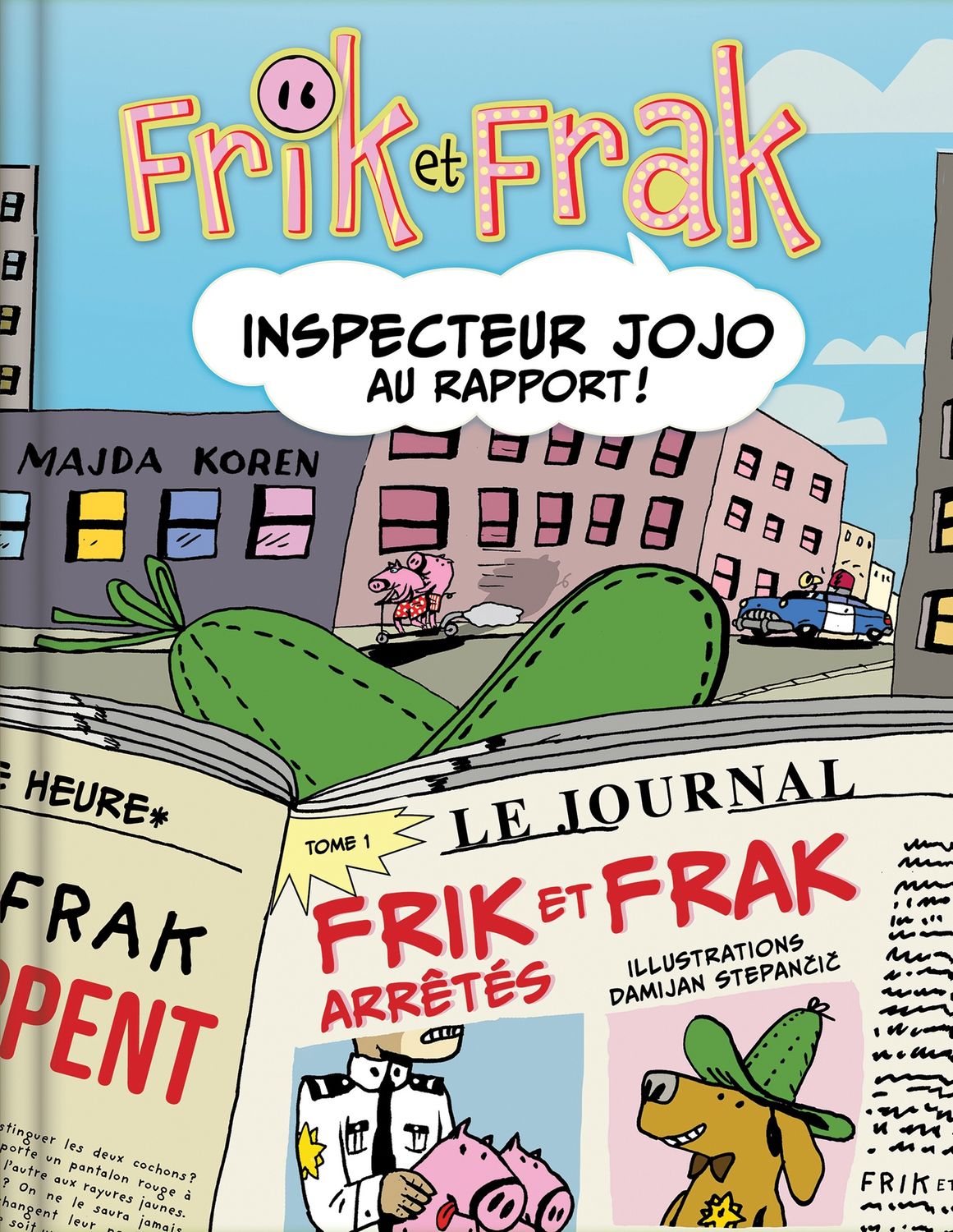 Frik et Frak - Inspecteur Jojoau Rapport / Tome 1