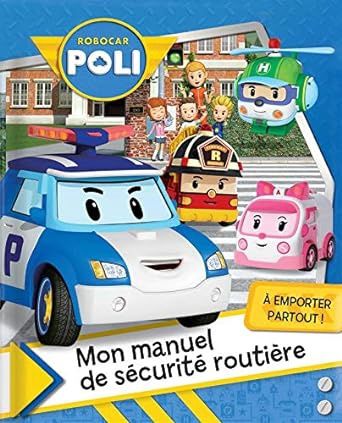 Mon Manuel De Sécurité Routière - Robocar Poli