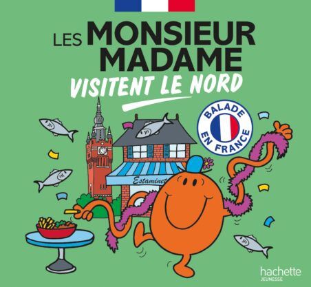 Monsieur Madame / Les Monsieur Madame visitent le Nord
