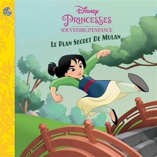 Disney Princesses - Souvenirs d&#39;enfance / Le plan secret de Mulan