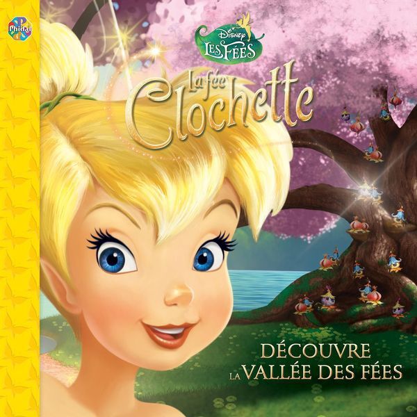 Disney - La Fée Clochette / Découvre la vallée des fées