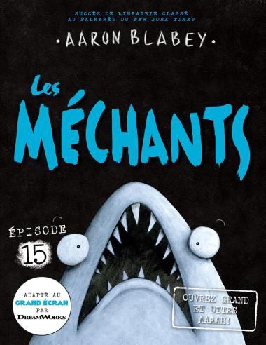 Les Méchants / Ouvrez Grand et Dites Aaaah! (T15)